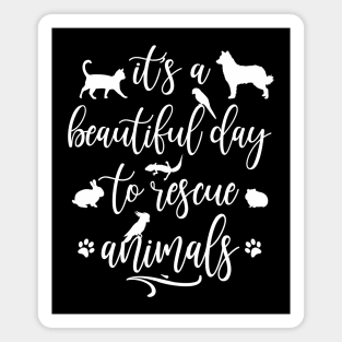 Animal Rescue It´s A Beautiful Day To rescue Animals Pet Lover Magnet